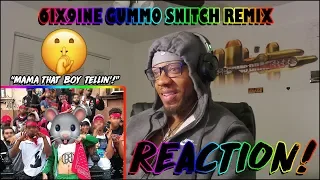 6IX9INE GUMMO SNITCH REMIX/PARODY (REACTION!)