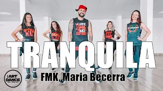 TRANQUILA - FMK, Maria Becerra - Zumba l Coreografia l Cia Art Dance