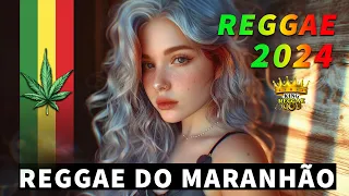 REGGAE DO MARANHÃO 2024 • O MELHOR DO REGGAE INTERNACIONAL • REGGAE REMIX 2024 (SELEÇÃO TOP)