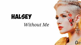 Halsey - Without Me | lirik dan terjemahan