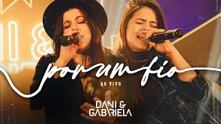 Dani & Gabriela - Por Um Fio (Ao Vivo) [Clipe Oficial]