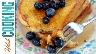 How To Make French Toast - Perfect French Toast Recipe | Hilah Cooking Ep 28