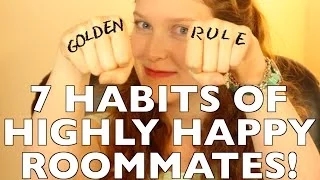 The 7 Habits of Highly Happy Roommates!