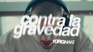 CONTRA LA GRAVEDAD - Yorghaki (Video Oficial)