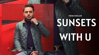 Prem Dhillon : Sunsets With U (Full Audio) Archives | Prem Dhillon New Songs