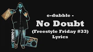 e-dubble - No Doubt (Freestyle Friday #33) (Lyrics)