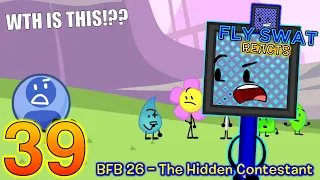 Fly Swat Reacts: BFB 26 - The Hidden Contestant - Episode 39