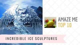 Top 10 Incredible Ice Sculptures