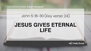 JESUS GIVES ETERNAL LIFE, Jn 5:16~30, 03/02/2024 / UBF Daily Bread