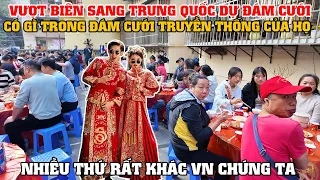 Vượt Biên Sang Trung Quốc Dự Đám Cưới - Có Gì Trong Đám Cưới Truyền Thống Của Họ?