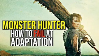 MONSTER HUNTER (How to Fail at Adaptation) EXPLAINED