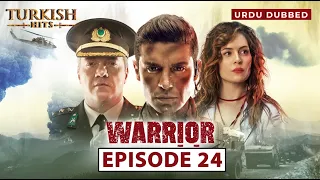 Warrior | Season 1 | EP 24 | Turkish Urdu Dubbed | Turkish Hits Urdu