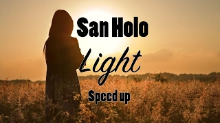 San Holo - Light (speed up)