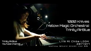 1000 Knives (Yellow Magic Orchestra) - Trinity AirBlue / Live At Yellow Magic Night Vol.23