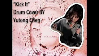 【Yutong Chen】Kick It —Blackpink（Drum cover）