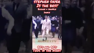 STEPHEN SAYER IS THE BEST| IN BOOGIE AND SHUFFLE DANCE | 80's AND 90's | TOUCH IN THE NIGHT