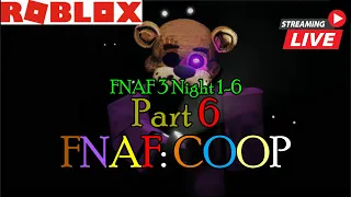 Roblox Livestream | FNAF: COOP - part 6 (FNAF 3 Night 1-6)