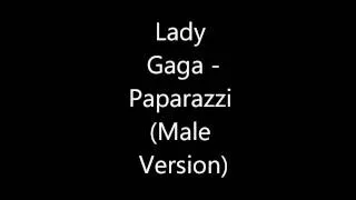 Lady Gaga - Paparazzi (Male Version)