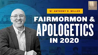 Mormon Stories #1372: FAIRMormon and Mormon Apologetics in 2020 - Anthony D. Miller