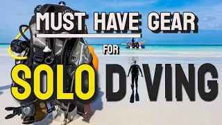 Must Have Gear for Solo Diving (Self Reliant Diver)