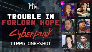 🔴 Cyberpunk RED Actual Play ONE-SHOT // Trouble in Forlorn Hope