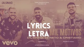 Dilsinho e Zé Neto & Cristiano - MIl MOTIVOS [Letra] #dilsinho #zenetoecristiano
