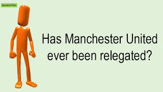 Has Manchester United Ever Been Relegated?