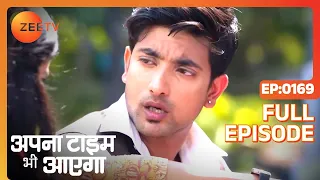 क्या हुआ Birju को? | Apna Time Bhi Aayega | Full Ep - 169 | Zee TV