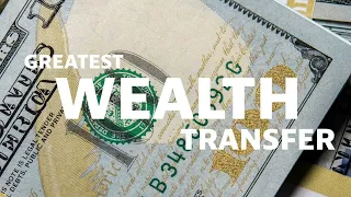 Wealth Transfer - What you need to understand