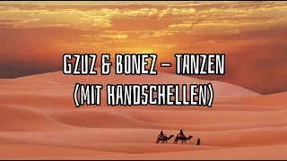 Gzuz & Bonez - Tanzen (mit Handschellen) (Lyrics)