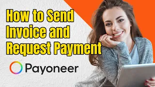 How to Send Invoice and Request Payment On Payoneer 2022