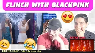 NSD REACT TO FLINCH WITH BLACKPINK (EXTRA CLIP: 'Kill This Love' Live