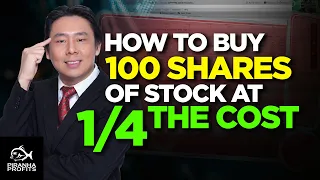How to Buy 100 Shares of Stock at 1/4 the Cost