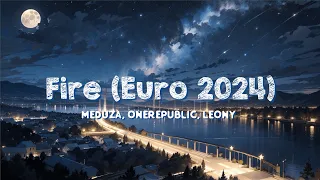 [Lyrics + Vietsub] Meduza, OneRepublic & Leony - Fire (UEFA EURO 2024 Song)