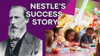 Nestle: History of Largest Food Company in the World
