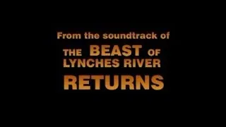 Beast of Lynches River Returns - Original Song from film