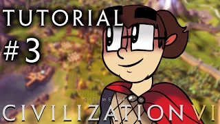 Civilization 6 - A Tutorial for Complete Beginners - Part 3