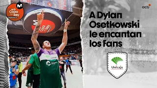 A DYLAN OSETKOWSKI le encantan los FANS | Copa del Rey Badalona 2023