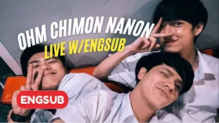 [ENGSUB] LIVE! Ohm Nanon Chimon (โอมนนนชิม่อน ไลฟ์)