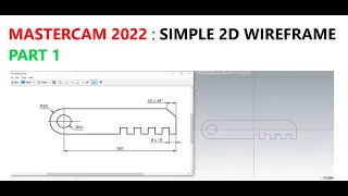 PART 1 - SIMPLE 2D WIREFRAME CREATION IN MASTERCAM 2022