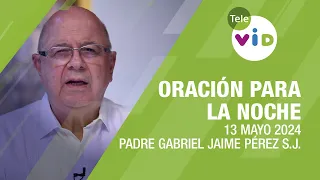 Oración para la Noche 🌜💤 13 Mayo 2024, “Dichosos quienes escuchan y obedecen a Dios” 📌 Tele VID