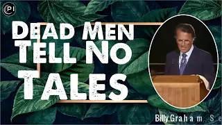 Billy Graham Sermon New - Dead Men Tell No Tales