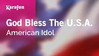 God Bless The U.S.A. - American Idol | Karaoke Version | KaraFun