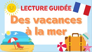 Des vacances à la mer | Guided French text reading (French-English)