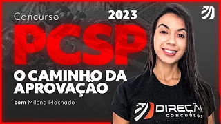 CONCURSO PCSP 2023: SAIBA O CAMINHO DA APROVAÇÃO! (Milena Machado)