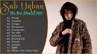 Sub Urban Greatest Hits Full Album - The Best of Sub Urban 2022