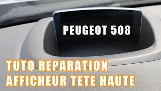 Tuto réparation afficheur tête haute Peugeot 508