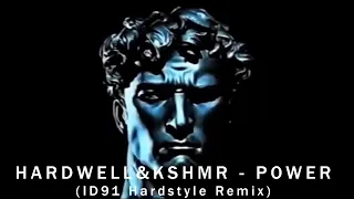 Hardwell & KSHMR - Power (ID91 Hardstyle Remix)