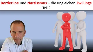 Borderline und Narzissmus - Die ungleichen Zwillinge Teil 2 (Entwicklung - Psychostruktur - Dynamik)