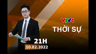 Bản tin thời sự tiếng Việt 21h - 10/02/2022| VTV4